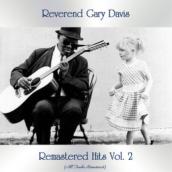 Reverend Gary Davis - Remastered Hits Vol. 2 (All Tracks Remastered)