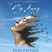 Man on Fire - Fly Away