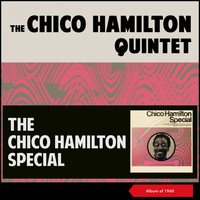 The Chico Hamilton Quintet - The Chico Hamilton Special (Album of 1960)
