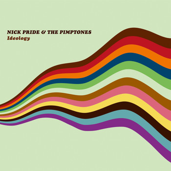 Nick Pride & The Pimptones - Ideology