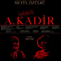 Metin Özülkü - Şarkılarla A. Kadir