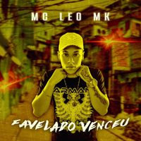 MC Léo MK - Favelado venceu