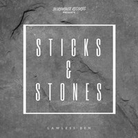 Lawless Ben - Sticks and Stones (Explicit)