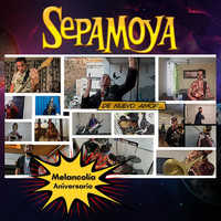 SepaMoya - Melancolia Aniversario