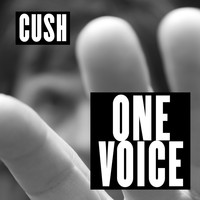 Cush - One Voice