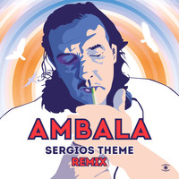 Ambala - Sergios Theme (Remixes)