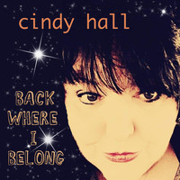 Cindy Hall - Back Where I Belong