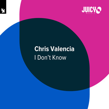 Chris Valencia - I Don't Know