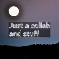 TFPie, Dame-E-in - Just A Collab & Stuff