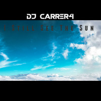 DJ Carrer4 / - I Still See The Sun