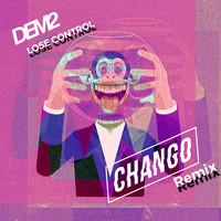 DEM2 / - Lose Control (Chango Remix)