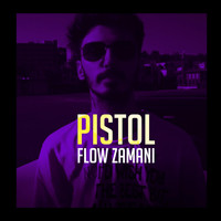 Pistol - Flow Zamanı