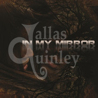 Dallas Quinley - In My Mirror