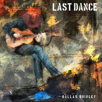 Dallas Quinley - Last Dance