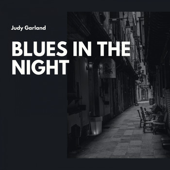 Judy Garland - Blues in the Night