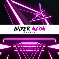 Breeze - Under Neon (Explicit)
