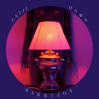 Barbizon - Until Dawn
