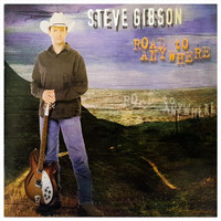 Steve Gibson - Road to Anywhere