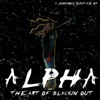 Alpha - The Art of Blackin' Out