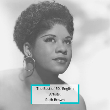 Ruth Brown - The Best of 50s English Artists: Ruth Brown