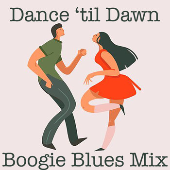 Various Artists - Dance til' Dawn Boogie Blues Mix