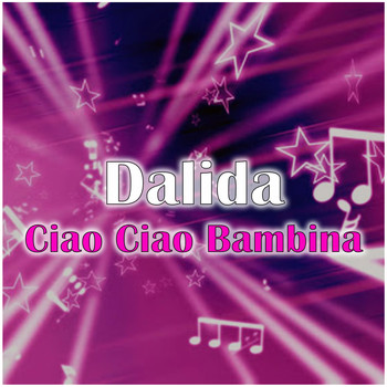 Dalida - Ciao Ciao Bambina