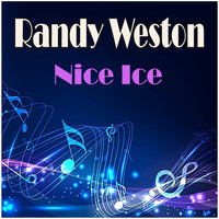 Randy Weston - Nice Ice