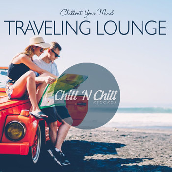 Various Artists - Traveling Lounge: Chillout Your Mind