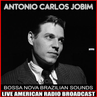 Antonio Carlos Jobim - Bossa Nova Brazilian Sounds