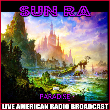 Sun Ra - Paradise (Live)
