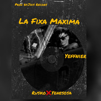 yeffnier - La Fixa Maxima (Explicit)