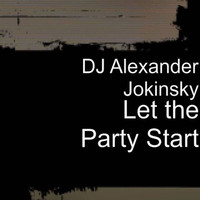 DJ Alexander Jokinsky - Let The Party Start