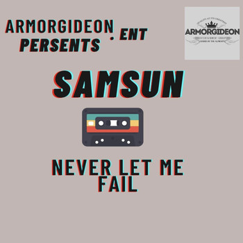 Samsun - Never Let Me Fail