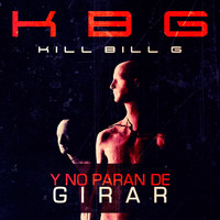 Kill Bill G - Y No Paran De Girar