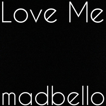 Madbello - Love Me