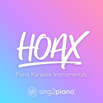 Sing2Piano - hoax (Piano Karaoke Instrumentals)