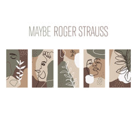 Roger Strauss - Maybe