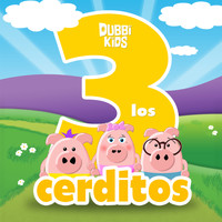 Dubbi Kids - Los 3 Cerditos