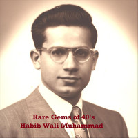 Habib Wali Muhammad - Rare Gems of 40's