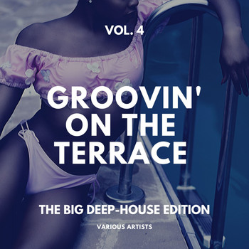 Various Artists - Groovin' on the Terrace (The Big Deep-House Edition), Vol. 4 (Explicit)