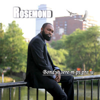 Rosemond - Bondye Sere-M Pi Pre-W