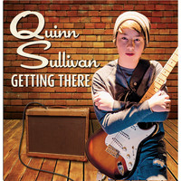 Quinn Sullivan - Getting There