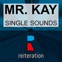 Mr. Kay - Single Sounds