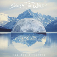 South for Winter - How the Mountain