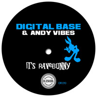 Digital Base, Andy Vibes - Its RaveBunny