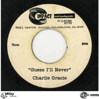 Charlie Gracie - Guess I'll Never