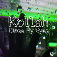 Kollah - Close My Eyes