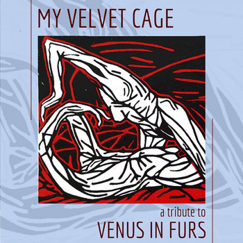 Various Artists - My Velvet Cage (A Tribute To Venus In Furs)