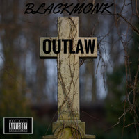 Black Monk - Outlaw (Explicit)