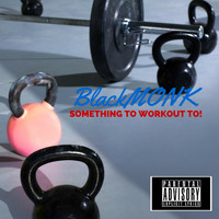 Black Monk - Something to Workout To! (Explicit)